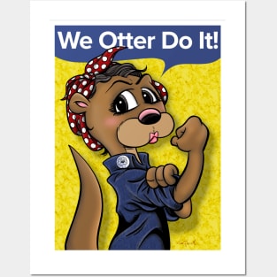 WE OTTER DO IT! Posters and Art